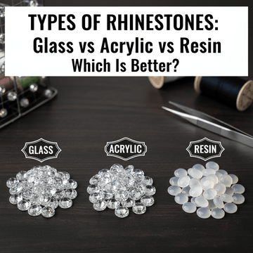 Types of Rhinestones: Glass vs Acrylic vs Resin – Which Is Better?